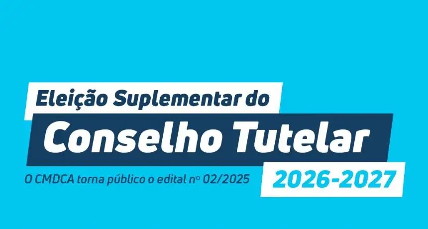 ELEIÇÃO SUPLEMENTAR DO CONSELHO TUTELAR – 2026/2027